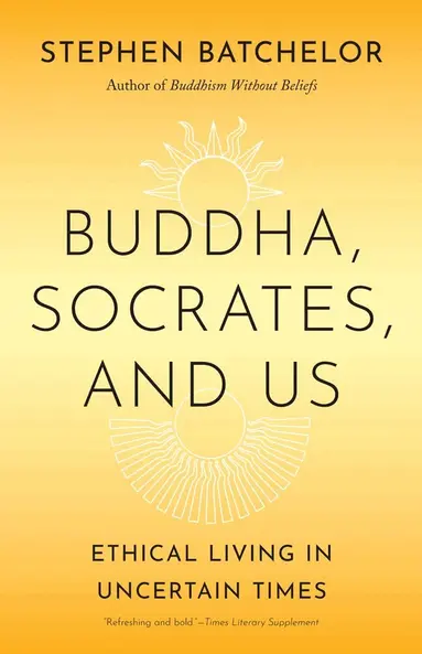 Buddha, Socrates, and Us