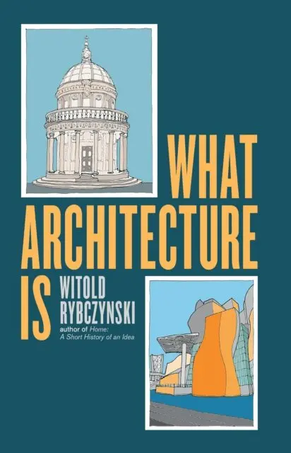 Rybczynski Witold Rybczynski - What Architecture Is, E-bok. Tillgänglighet: Lägg i varukorg