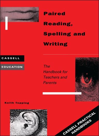 Paired Reading, Writing and Spelling by Keith Topping, Dr Keith Topping, Keith J Topping, Keith J Topping