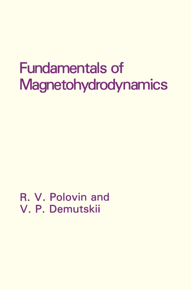 V.P. Demutskii, R.V. Polovin - Fundamentals of Magnetohydrodynamics, Inbunden