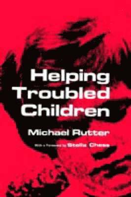 M. Rutter - Helping Troubled Children, Inbunden