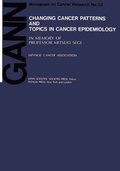 Changing Cancer Patterns and Topics in Cancer Epidemiology