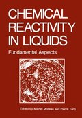 Chemical Reactivity in Liquids