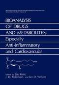 Bioanalysis of Drugs and Metabolites, Especially Anti-Inflammatory and Cardiovascular