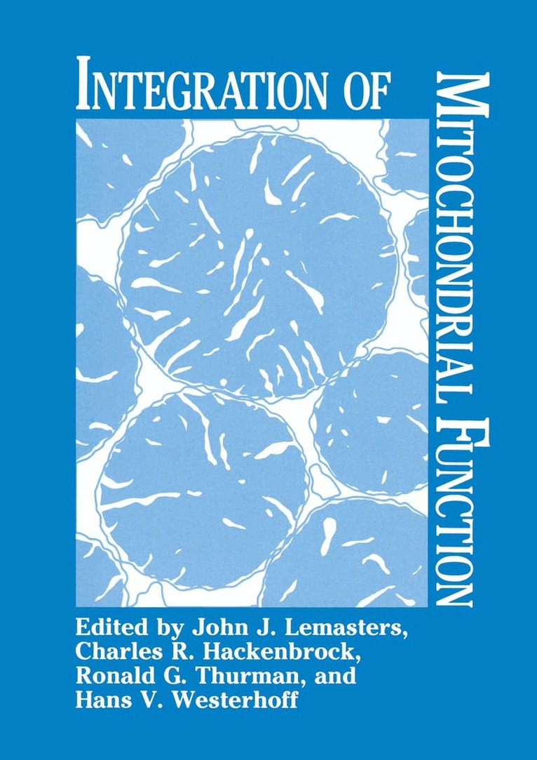 J.J. Lemasters, C.R. Hackenbrock, R.G. Thurman, H.V. Westerhoff - Integration of Mitochondrial Function, Inbunden