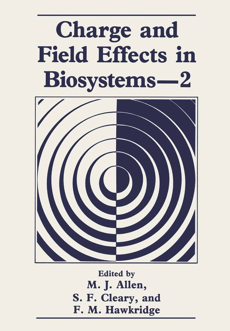 M.J. Allen, F.M. Hawkridge, S.F. Cleary - Charge and Field Effects in Biosystems—2, Inbunden