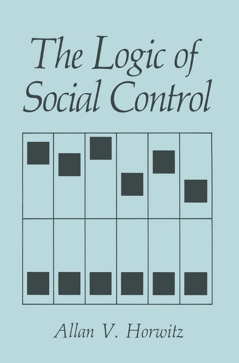 A.V. Horwitz - Logic of Social Control, Inbunden