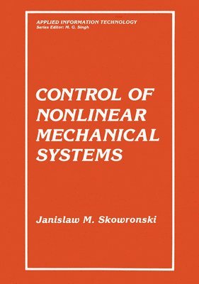 J. M. Skowronski - Control of Nonlinear Mechanical Systems, Inbunden