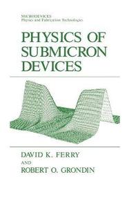 Physics of Submicron Devices