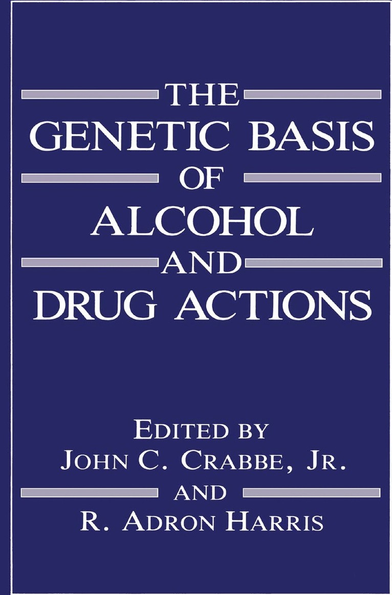 John Crabbe, J.C. Crabbe Jr., R.A. Harris - Genetic Basis of Alcohol and Drug Actions, Inbunden
