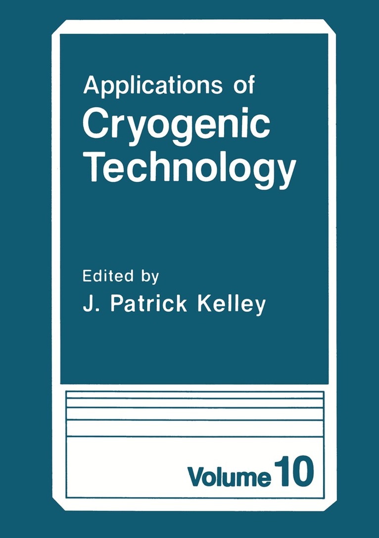 J. Patrick Kelley - Applications of Cryogenic Technology, Inbunden