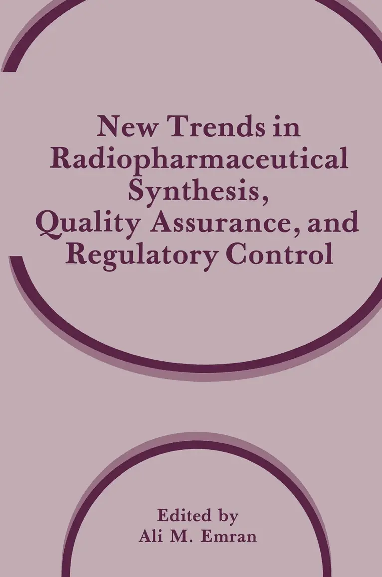 Ali M. Emran - New Trends in Radiopharmaceutical Synthesis, Quality Assurance, and Regulatory Control, Inbunden. Tillgänglighet: Lägg i varukorg