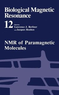 Biological Magnetic Resonance: v. 12 NMR of Paramagnetic Molecules