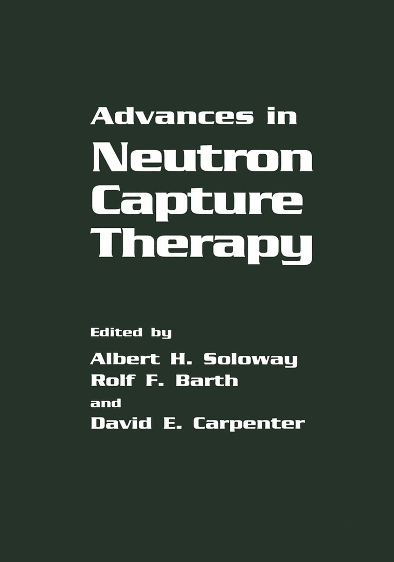 R.F. Barth, D.E. Carpenter, A.H. Soloway - Advances in Neutron Capture Therapy. Tillgänglighet: Lägg i varukorg