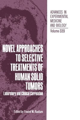 Y. Ed. Rustum, Y. M. Rustum - Novel Approaches to Selective Treatments of Human Solid Tumors, Inbunden