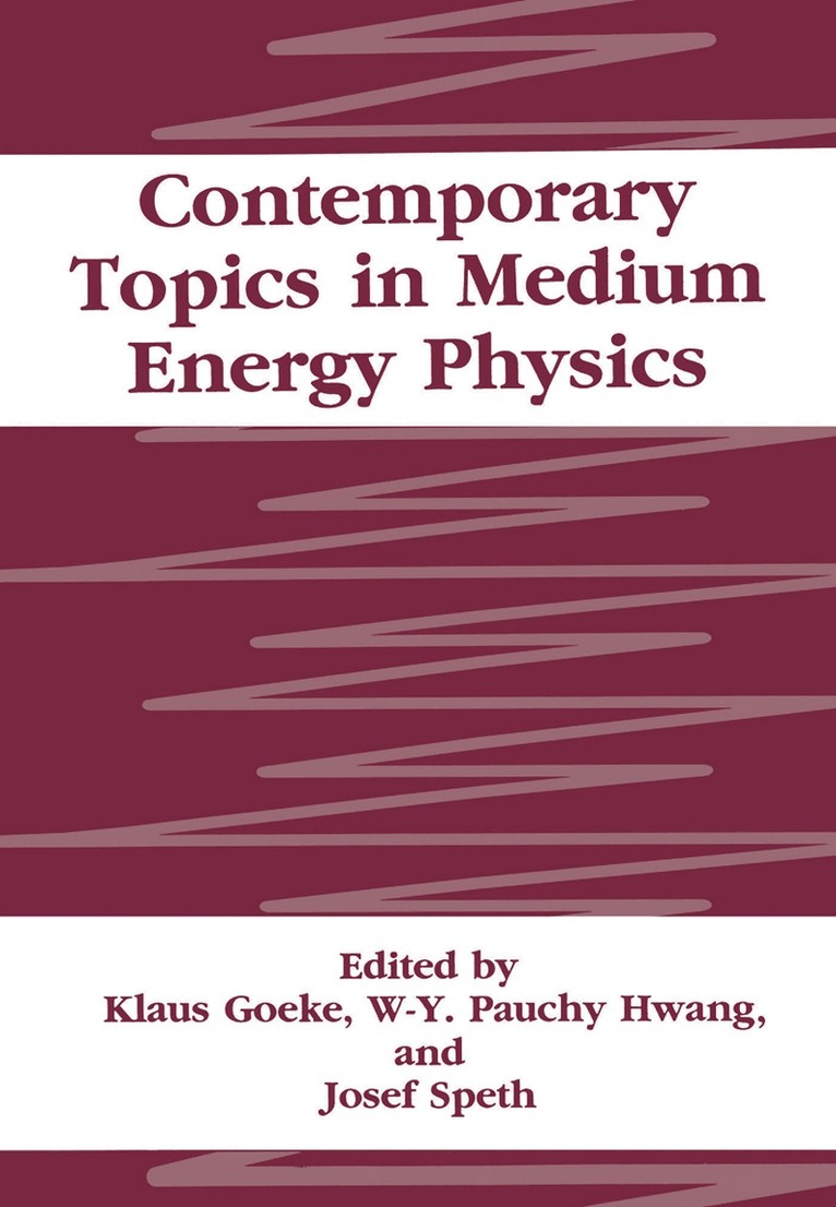 Chinese-German Symposium on Medium Energ, K. Goeke, W.Y.P. Hwang, J. Speth - Contemporary Topics in Medium Energy Physics, Inbunden. Tillgänglighet: Lägg i varukorg