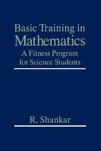 Basic Training in Mathematics