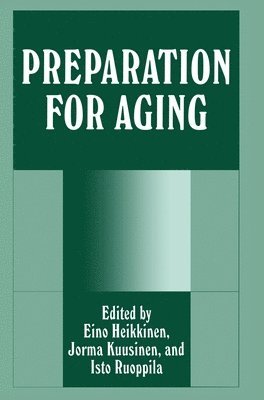 Eino Heikkinen, Eino Ed. Heikkinen, Eino Heikkinen, J. Kuusinen, I. Ruoppila - Preparation for Aging, Inbunden
