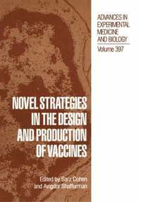 Novel Strategies in the Design and Production of Vaccines