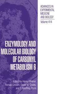 Enzymology and Molecular Biology of Carbonyl Metabolism: v. 6 Proceedings of the 8th International Workshop Held in Deadwood, South Dakota, June 29-July 3, 1996