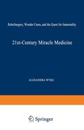 21st-Century Miracle Medicine
