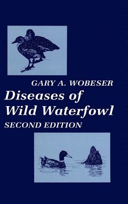 Gary A. Wobeser - Diseases of Wild Waterfowl, Inbunden. Tillgänglighet: Lägg i varukorg