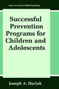 Successful Prevention Programs for Children and Adolescents