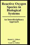 Reactive Oxygen Species in Biological Systems: An Interdisciplinary Approach