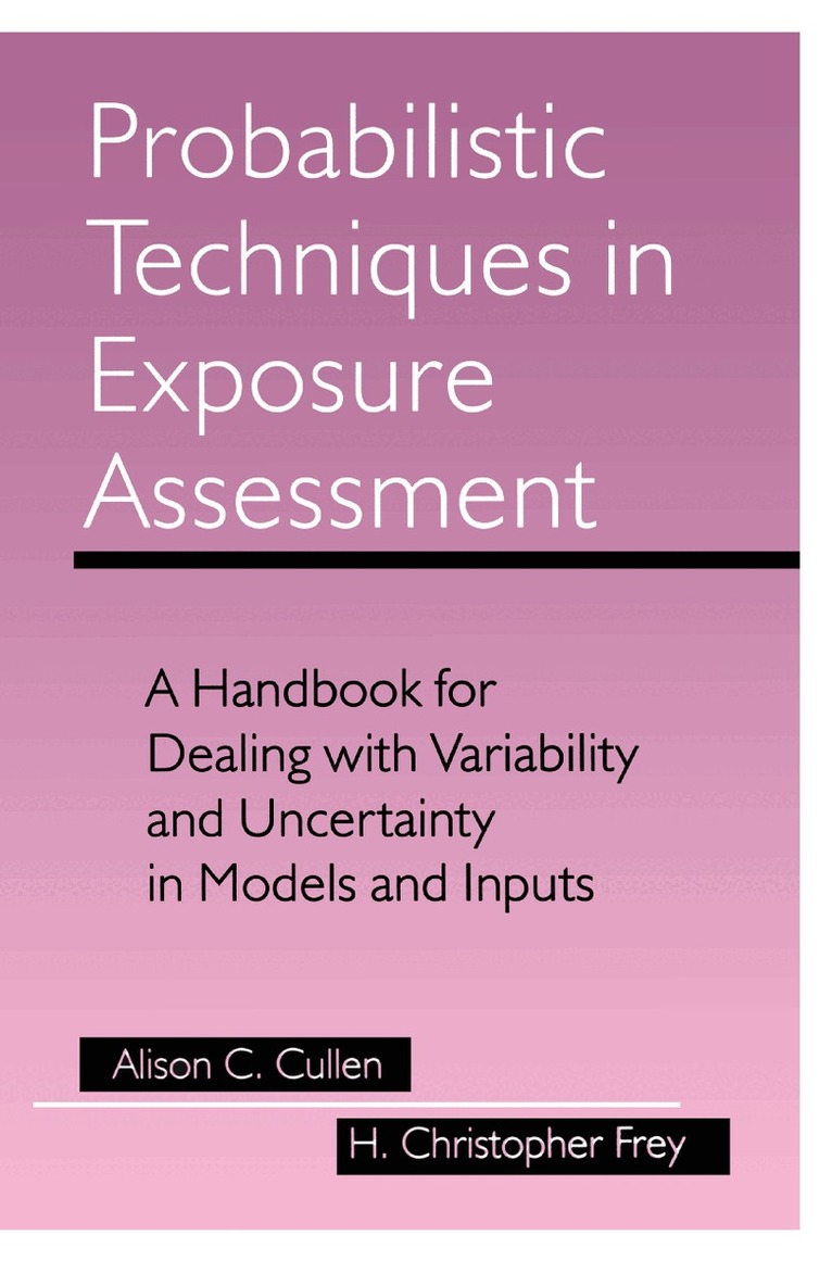 Alison C. Cullen, H. Christopher Frey - Probabilistic Techniques in Exposure Assessment, Häftad