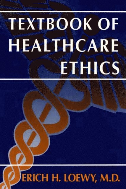Erich E.H. Loewy - Textbook of Healthcare Ethics, E-bok. Tillgänglighet: Lägg i varukorg