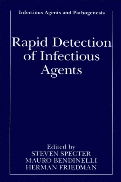 Herman Friedman, Mauro Bendinelli, Steven Specter - Rapid Detection of Infectious Agents, E-bok