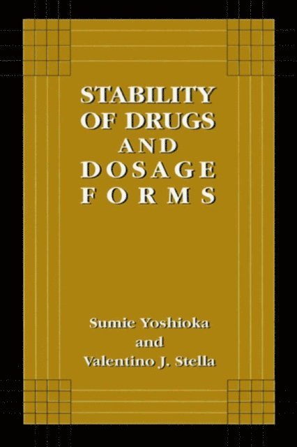 Valentino J. Stella, Sumie Yoshioka - Stability of Drugs and Dosage Forms, E-bok