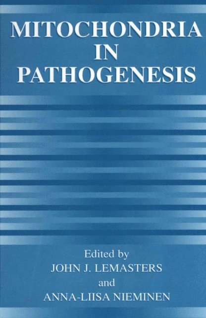 Anna-Liisa Nieminen, John J. Lemasters - Mitochondria in Pathogenesis, E-bok