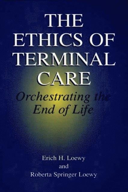 Erich E.H. Loewy - Ethics of Terminal Care, E-bok. Tillgänglighet: Lägg i varukorg