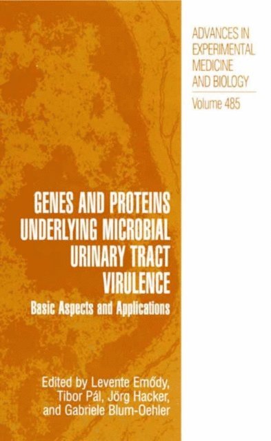 Jorg H. Hacker, Gabriele Blum-Oehler, Tibor Pal, Levente Emody - Genes and Proteins Underlying Microbial Urinary Tract Virulence, E-bok