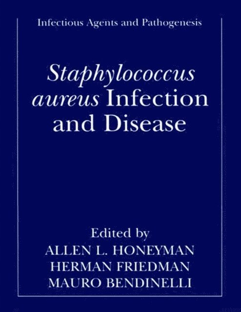 Mauro Bendinelli, Herman Friedman, Allen Honeyman - Staphylococcus aureus Infection and Disease, E-bok