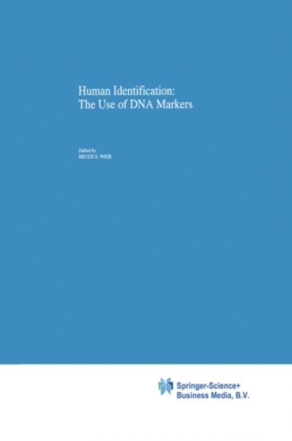 B. Weir - Human Identification: The Use of DNA Markers, E-bok