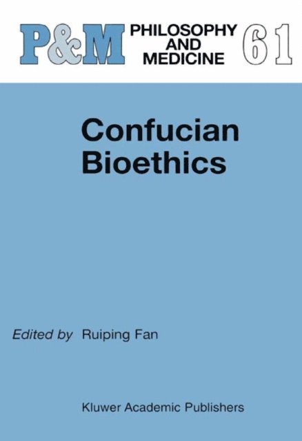 Ruiping Fan - Confucian Bioethics, E-bok