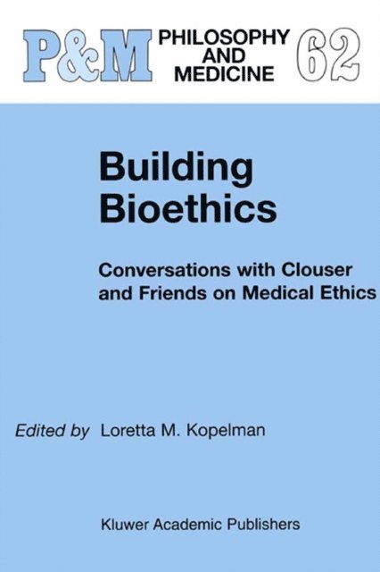 L.M. Kopelman - Building Bioethics, E-bok