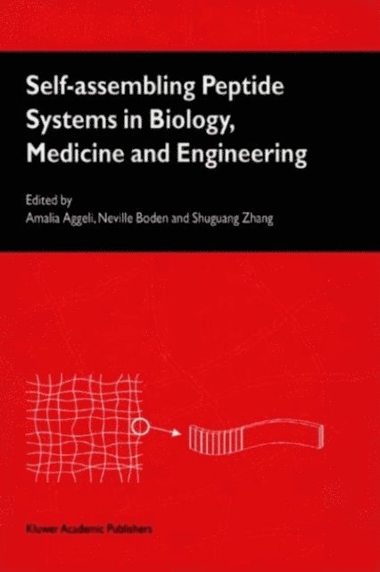 Zhang Shuguang, N. Boden, A. Aggeli - Self-Assembling Peptide Systems in Biology, Medicine and Engineering, E-bok