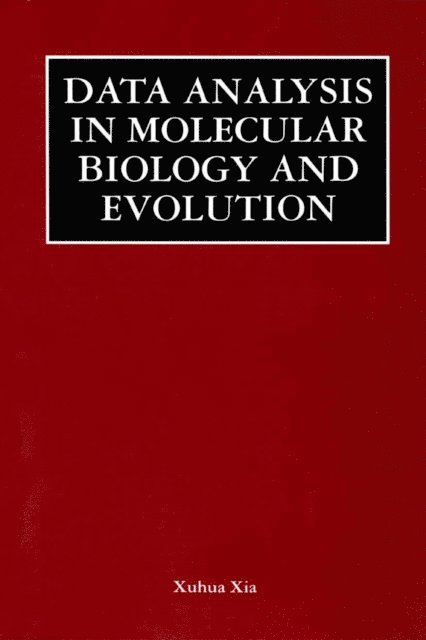 Xuhua Xia - Data Analysis in Molecular Biology and Evolution, E-bok