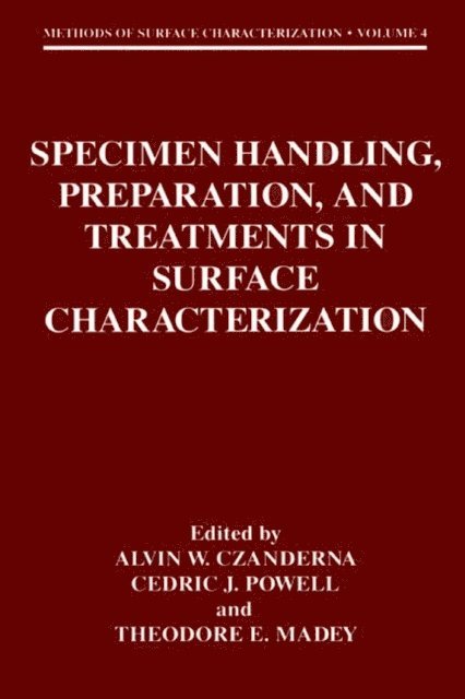 Theodore E. Madey, Cedric J. Powell, Alvin W. Czanderna - Specimen Handling, Preparation, and Treatments in Surface Characterization, E-bok