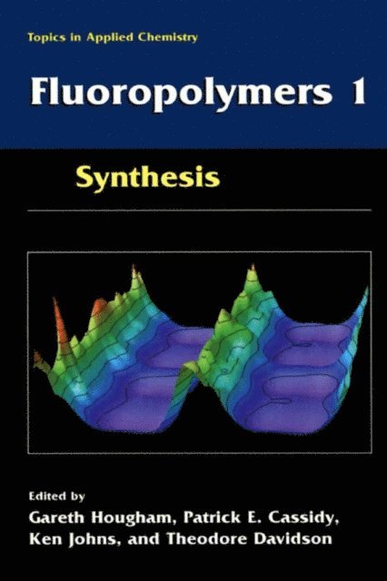 Theodore Davidson, Ken Johns, Patrick E. Cassidy, Gareth G. Hougham - Fluoropolymers 1, E-bok