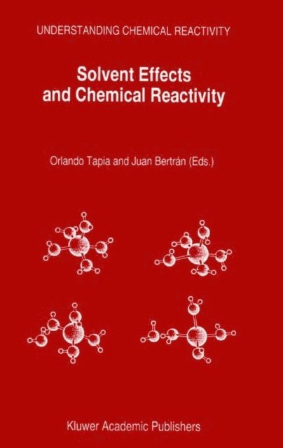 Juan Bertran, Orlando Tapia - Solvent Effects and Chemical Reactivity, E-bok