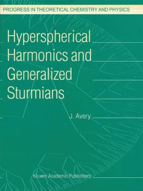 John S. Avery - Hyperspherical Harmonics and Generalized Sturmians, E-bok