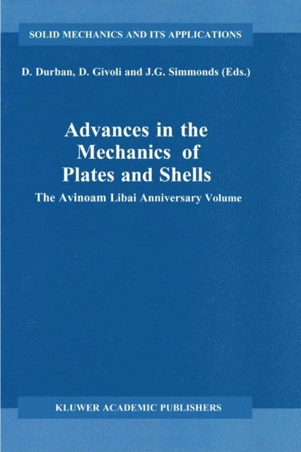 J.G. Simmonds, Dan Givoli, D. Durban - Advances in the Mechanics of Plates and Shells, E-bok