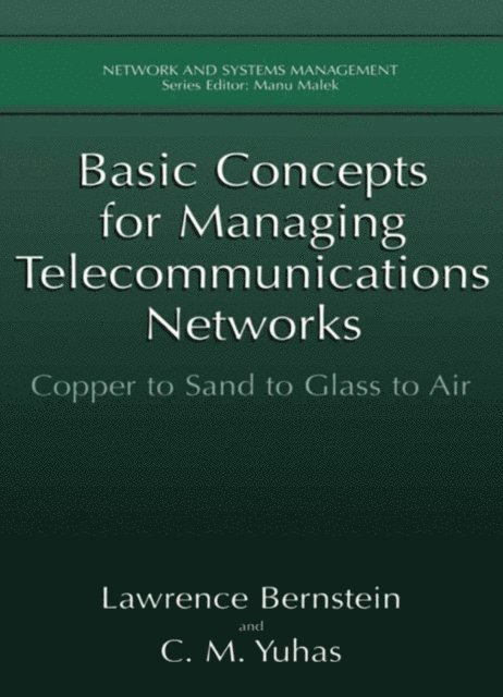 C.M. Yuhas, Lawrence Bernstein - Basic Concepts for Managing Telecommunications Networks, E-bok