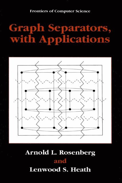 Lenwood S. Heath, Arnold L. Rosenberg - Graph Separators, with Applications, E-bok