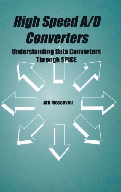 Alfi Moscovici - High Speed A/D Converters, E-bok