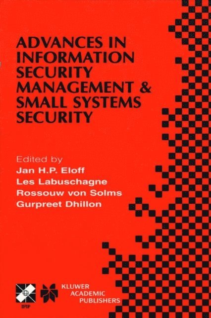 Gurpreet Dhillon, Rossouw von Solms, Les Labuschagne, Jan H.P. Eloff - Advances in Information Security Management & Small Systems Security, E-bok